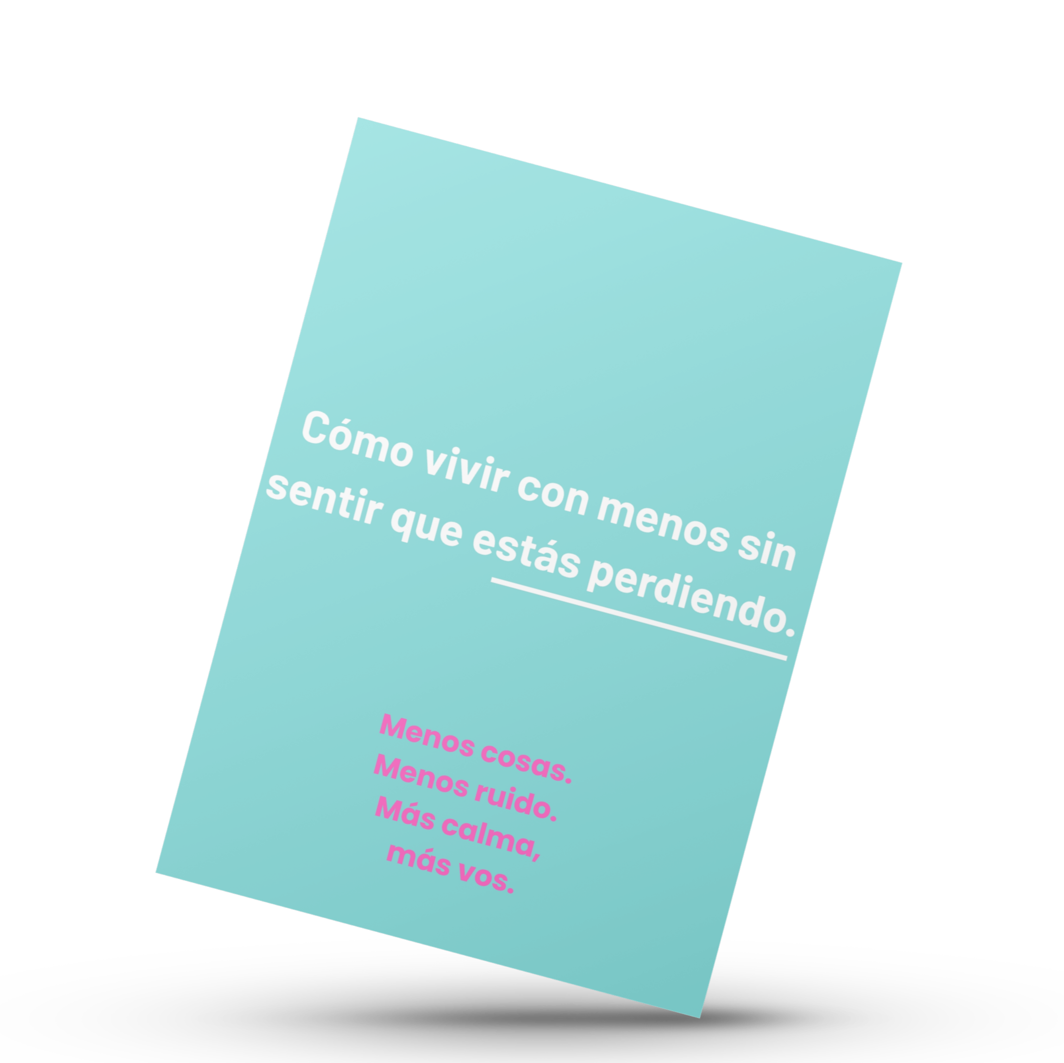Vivir con menos, es más.